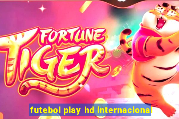 futebol play hd internacional